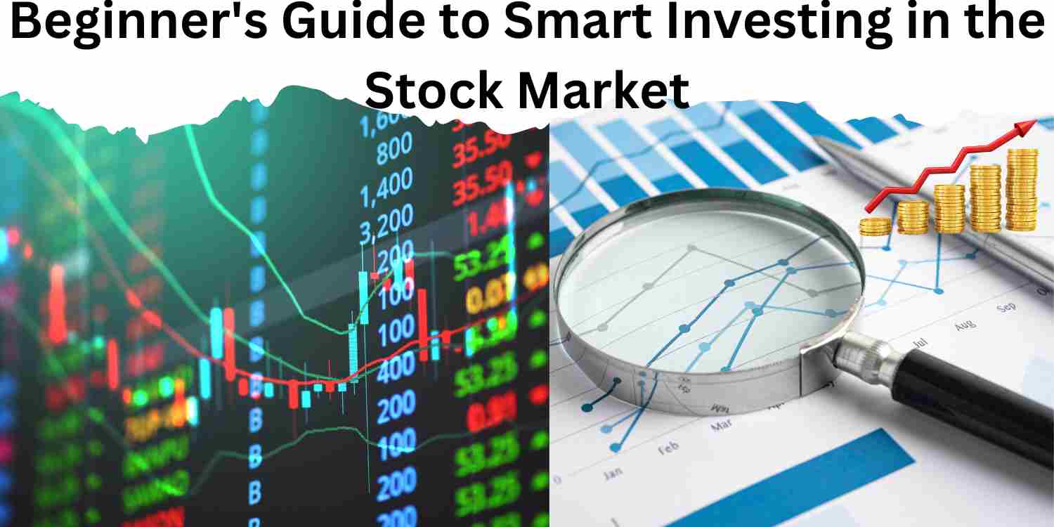 Beginner's Guide to Smart Investing in the Stock Market